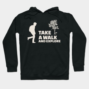 Take a walk and explore Hoodie